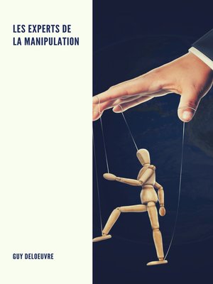 cover image of Les experts de la manipulation